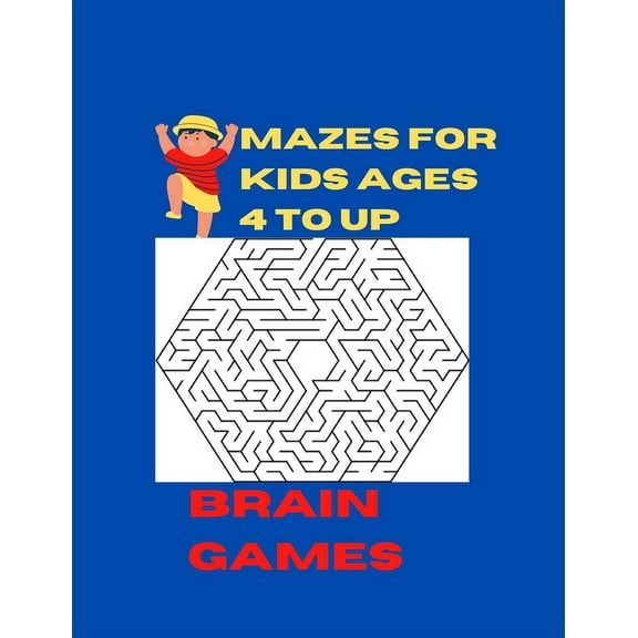 Brain games mazes for kids ages 4 to up: maze puzzles challenge activity book for smart kids solve the maze and color the page