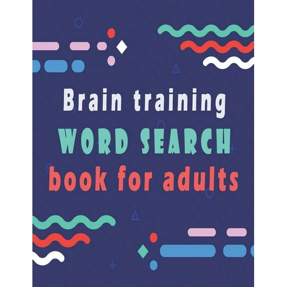 Brain training: word search puzzle books for adults - 80 large print word search for adults and seniors to improve memory, (Paperback)