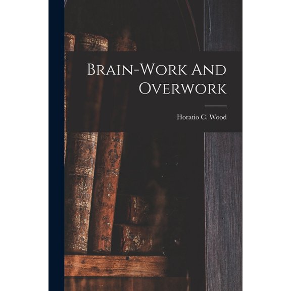 Brain-work And Overwork (Paperback)