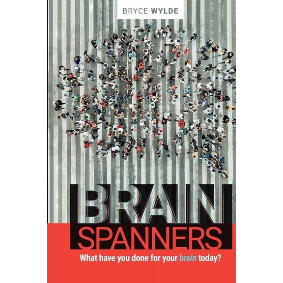 BrainSpanners: What have you done for your brain today?, (Paperback)