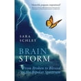 thumbnail image 1 of BrainStorm: From Broken to Blessed on the Bipolar Spectrum, (Paperback), 1 of 1