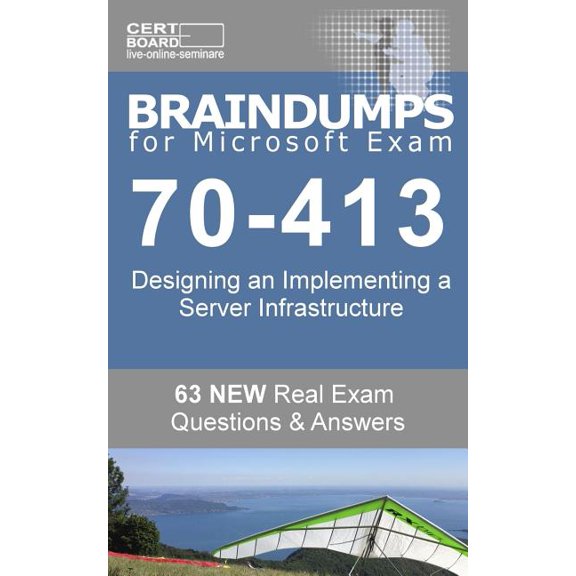 Braindumps for Microsoft Exam 70-413 : Check Your Knowledge Before You Make an Exam.