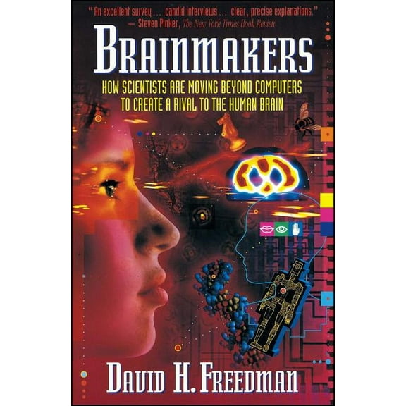 Brainmakers: How Scientists Moving Beyond Computers Create Rival to Humn Brain, (Paperback)