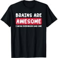 thumbnail image 1 of Brains Are Awesome I Wish Everybody Had One T-Shirt, 1 of 6