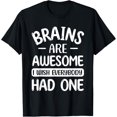 thumbnail image 1 of Brains Are Awesome I Wish Everyone Had One T-Shirt, 1 of 4