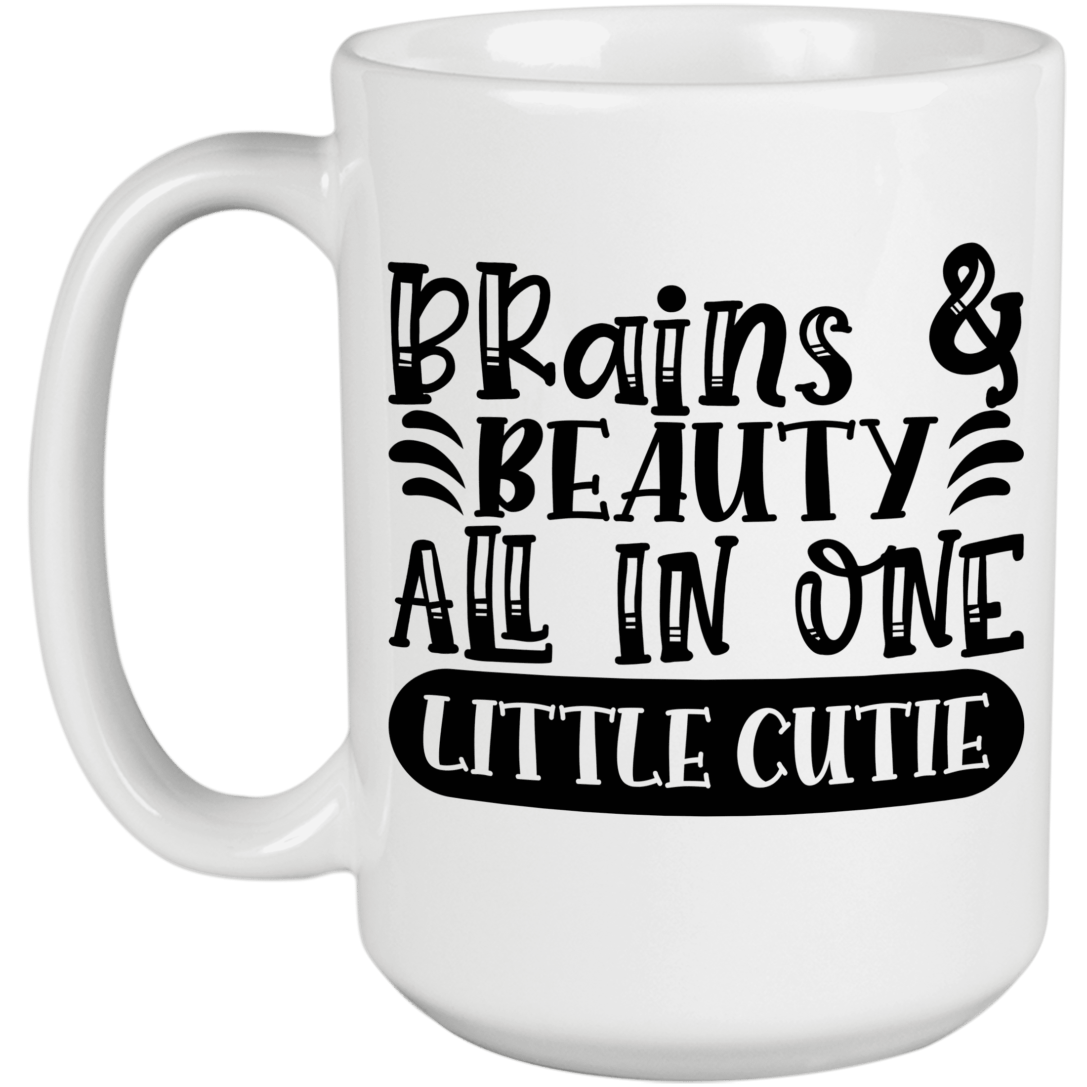 Brains Beauty All In One Little Cutie Quote Beauty Themed Merch brains-beauty-all-in-one-little-cutie-quote-beauty-themed-merch