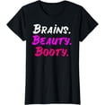 thumbnail image 1 of Brains Beauty Booty Shirt - Sexy Girl Shirt, 1 of 3