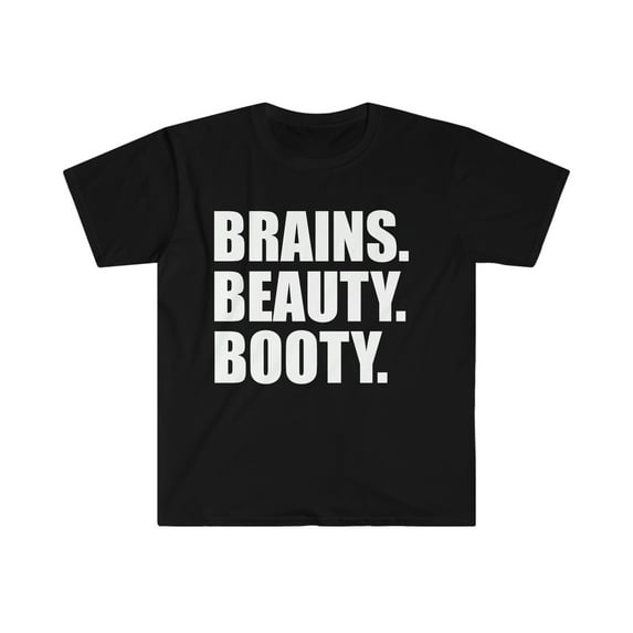 Brains Beauty Booty Unisex T-shirt S-3XL Slim Thick Curvy Curves