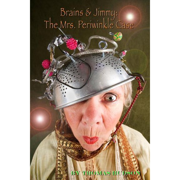 Brains and Jimmy : The Mrs. Periwinkle Case; a Young Reader Version of a Brains Benton Mystery