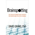 thumbnail image 1 of Pre-Owned Brainspotting: The Revolutionary New Therapy for Rapid and Effective Change (Paperback) by David Grand, 1 of 1