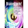 thumbnail image 1 of Brainstorm!: Practice for Unrestricted Imagination and Original Thought (Paperback), 1 of 1