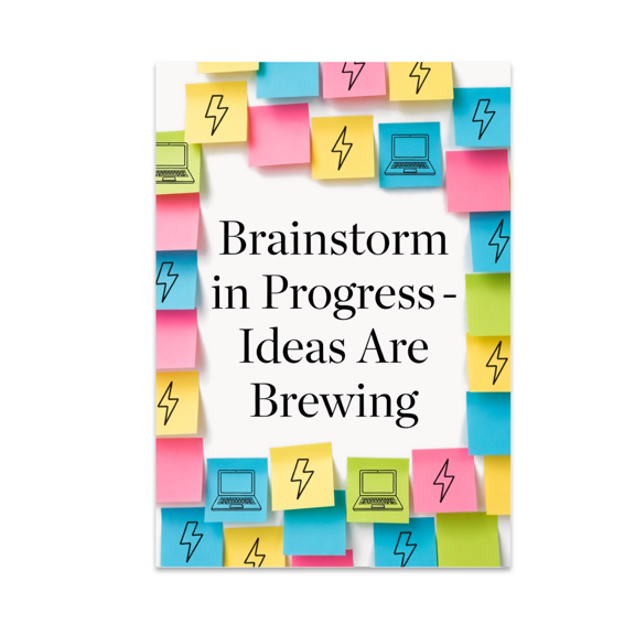 Brainstorm in Progress Ideas Are Brewing Poster - Creative Team Decor - 13x19 Poster Print