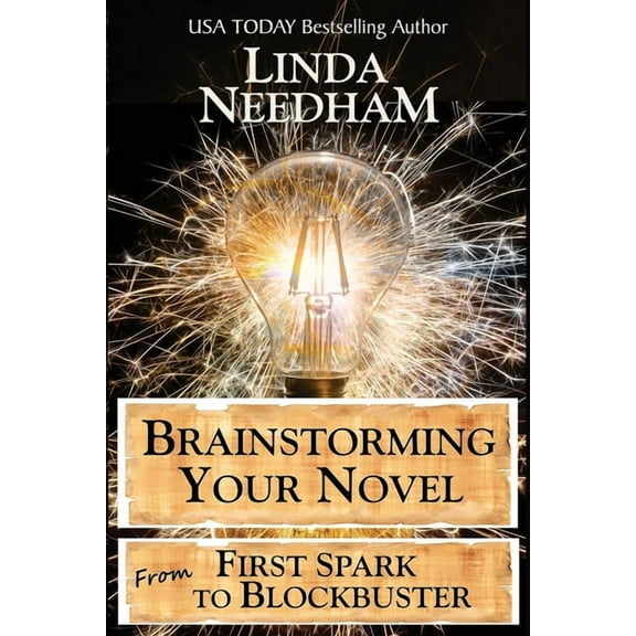 Brainstorming Your Novel: From First Spark to Blockbuster, (Paperback)