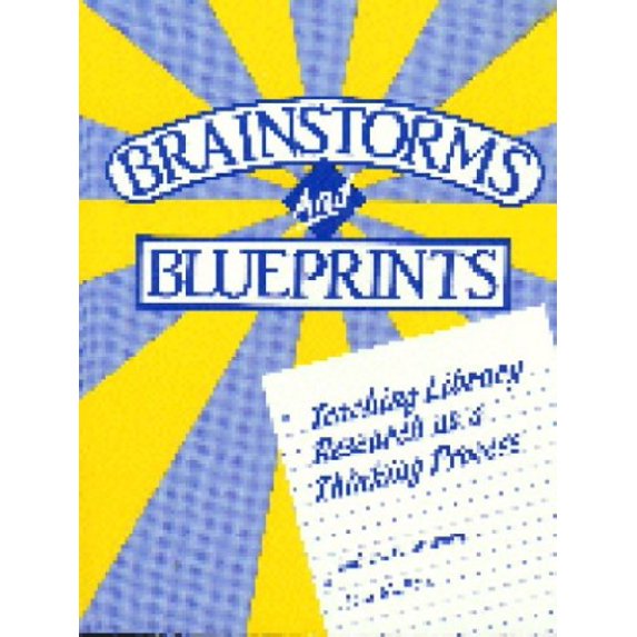 Pre-Owned Brainstorms and Blueprints: Teaching Library Research As a Thinking Process (Paperback) 0872876381 9780872876385