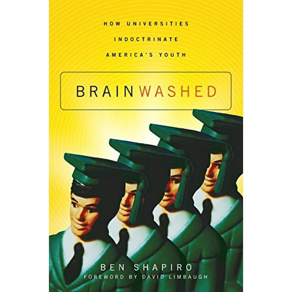 Pre-Owned Brainwashed: How Universities Indoctrinate America's Youth, 9781595559791, 1595559795, Paperback,