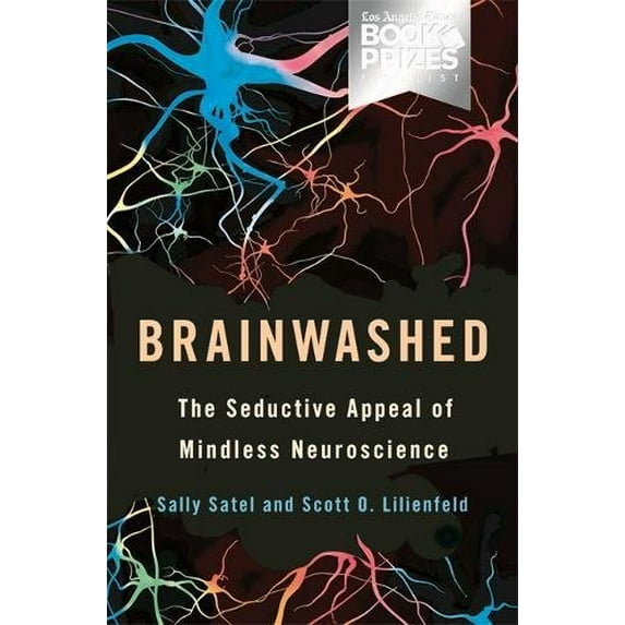 Pre-Owned Brainwashed: The Seductive Appeal of Mindless Neuroscience