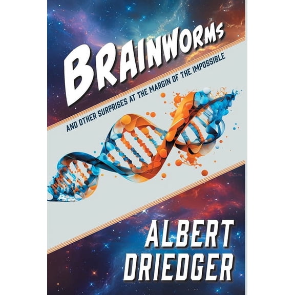 Brainworms: and other surprises at the margin of the impossible, (Hardcover)