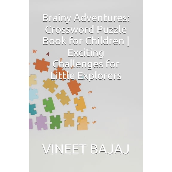 Brainy Adventures: Crossword Puzzle Book for Children Exciting Challenges for Little Explorers, (Paperback)
