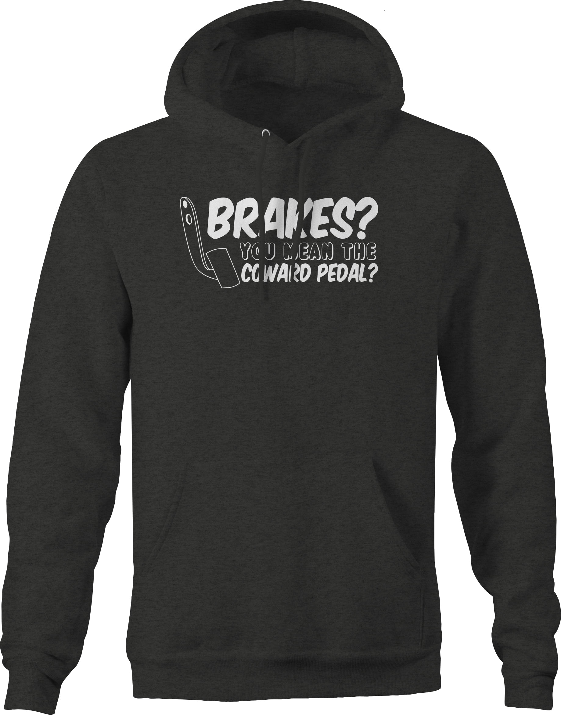 Brakes? You Mean the Coward Pedal? Man Tough Car Hoodie for Big Men 3XL