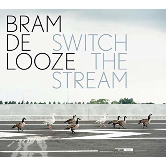 Bram de Looze - Switch the Stream - Music & Performance - CD
