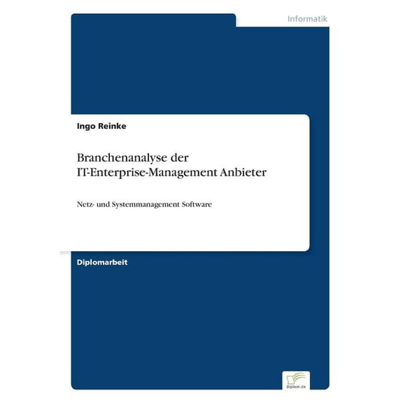 Branchenanalyse der IT-Enterprise-Management Anbieter: Netz- und Systemmanagement Software, (Paperback)