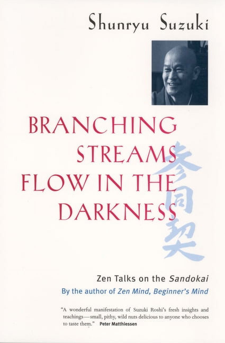 Branching Streams Flow in the Darkness : Zen Talks on the Sandokai (Edition 1) (Paperback)