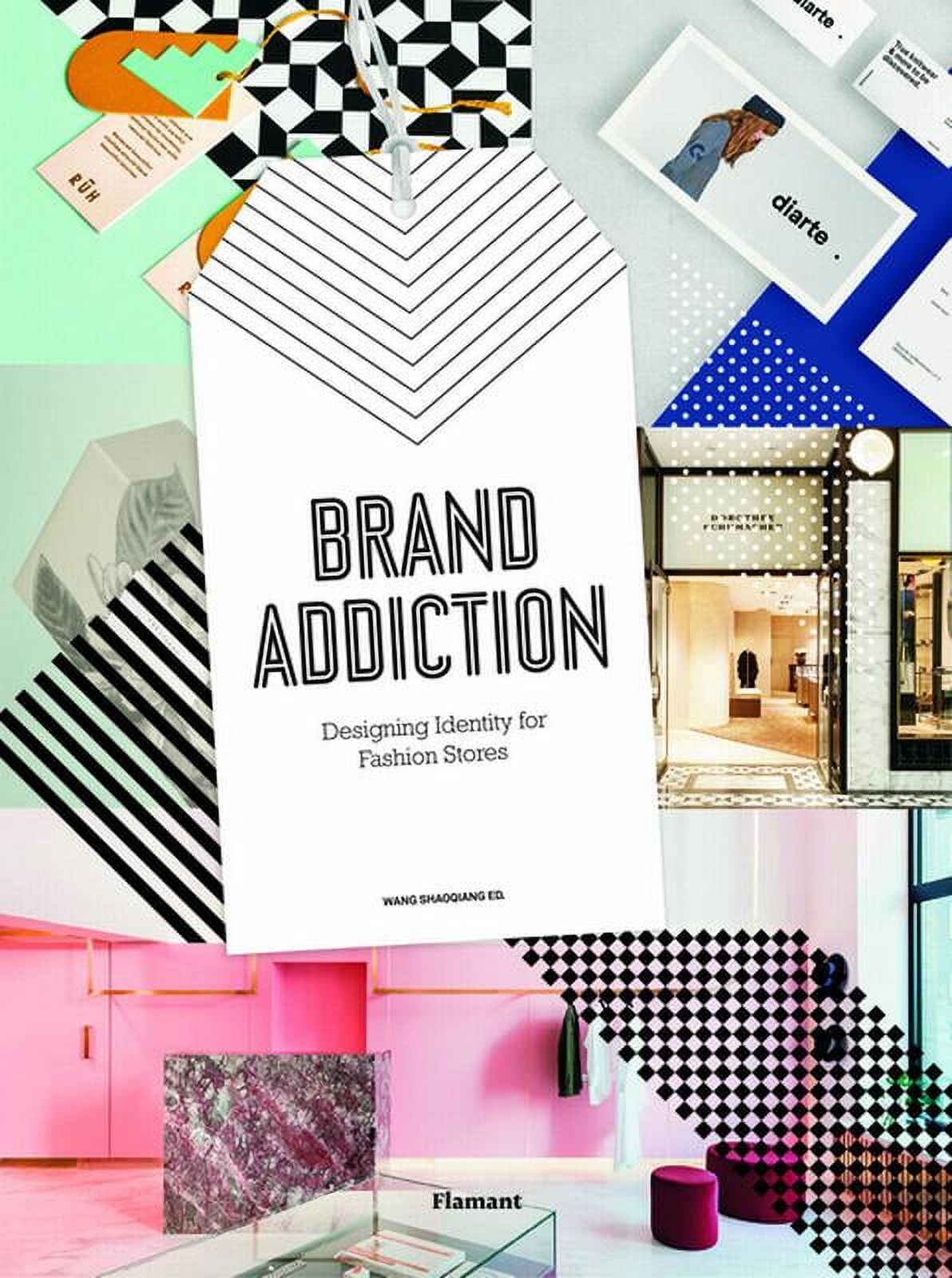 Addictive Store Brand Addiction: Designing Identity for Fashion Stores., (Hardcover ...