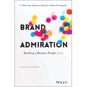 Brand Admiration Building a Business People Love, Hardcover