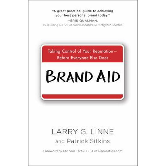 Pre-Owned Brand Aid: Taking Control of Your Reputation - Before Everyone Else Does (Hardcover) 0735205361 9780735205369