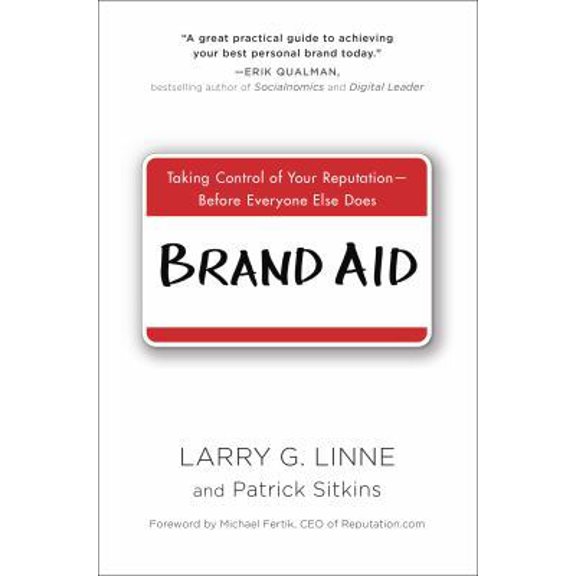 Pre-Owned Brand Aid: Taking Control of Your Reputation - Before Everyone Else Does (Hardcover) 0735205361 9780735205369