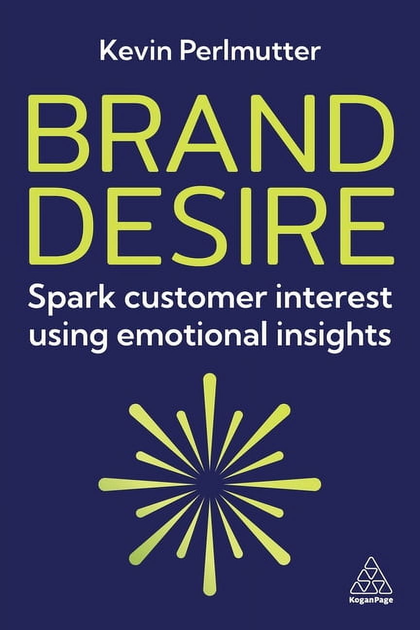 Brand Desire: Spark Customer Interest Using Emotional Insights ...