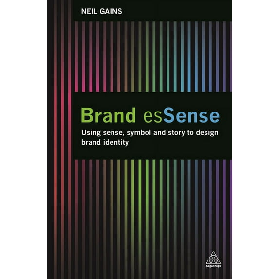 Brand Essense: Using Sense, Symbol and Story to Design Brand Identity, (Paperback)