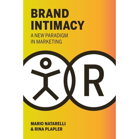 Brand Intimacy : A New Paradigm in Marketing (Hardcover)