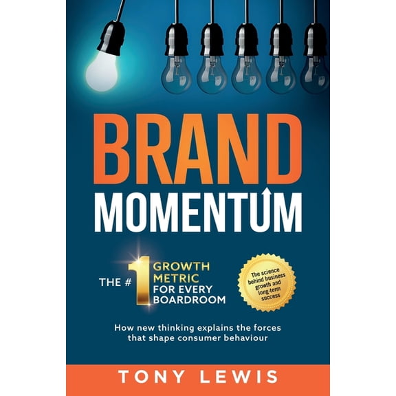 Brand Momentum: The #1 Growth Metric for Every Boardroom, (Paperback)