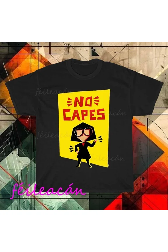 Brand New Incredibles Edna Mode No Capes American T-Shirt Funny Size S to 5XL