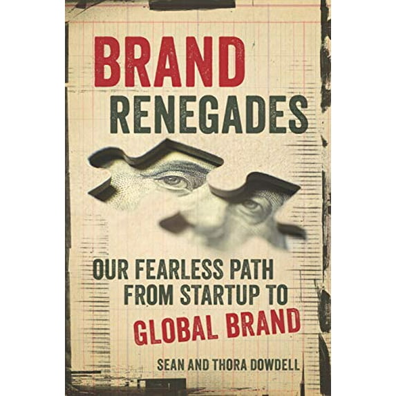 Pre-Owned Brand Renegades: The Fearless Path from Startup to Global Brand (Paperback) 1642011223 9781642011227