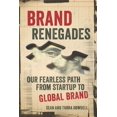 thumbnail image 1 of Brand Renegades: The Fearless Path from Startup to Global Brand, (Paperback), 1 of 1