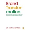 thumbnail image 1 of Brand Transformation: Transforming Firm Performance by Disruptive, Pragmatic and Achievable Brand Strategy, (Paperback), 1 of 1