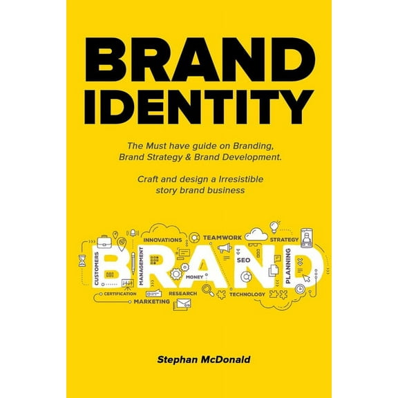 Brand identity: The Must have guide on Branding, Brand Strategy & Brand Development. Craft and design a Irresistible, (Paperback)