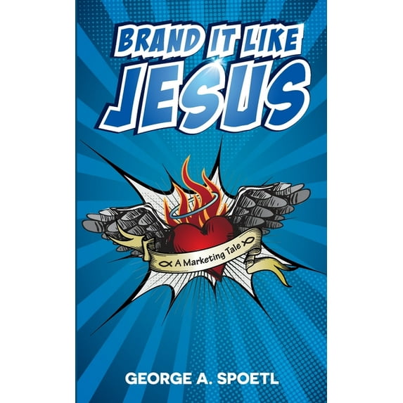 Brand it like Jesus: A Marketing Tale, (Paperback)