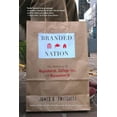 thumbnail image 1 of Pre-Owned Branded Nation: The Marketing of Megachurch, College Inc., and Museumworld (Paperback) 0743243471 9780743243476, 1 of 1