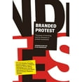 thumbnail image 1 of Branded Protest : Branding as a Tool to Give Prostest an Iconic Face (Paperback), 1 of 1