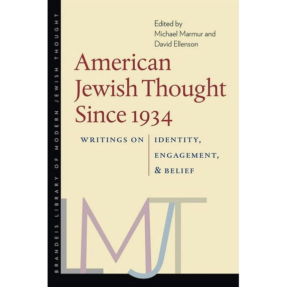 Brandeis Library of Modern Jewish Thought: American Jewish Thought Since 1934 : Writings on Identity, Engagement, and Belief (Paperback)