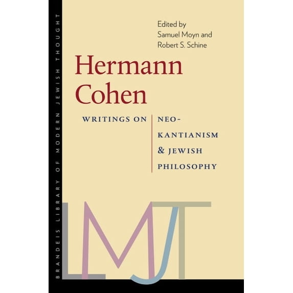Brandeis Library of Modern Jewish Thought: Hermann Cohen : Writings on Neo-Kantianism and Jewish Philosophy (Paperback)