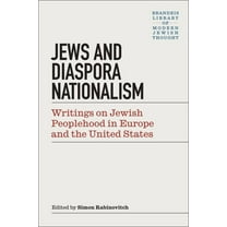 Brandeis Library of Modern Jewish Though Jews & Diaspora Nationalism: Writings on Jewish Peoplehood in Europe and the United States, (Paperback)
