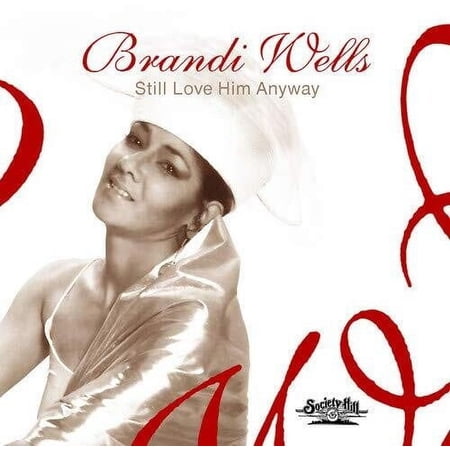 Brandi Wells - Still Love Him Anyway - Music & Performance - CD