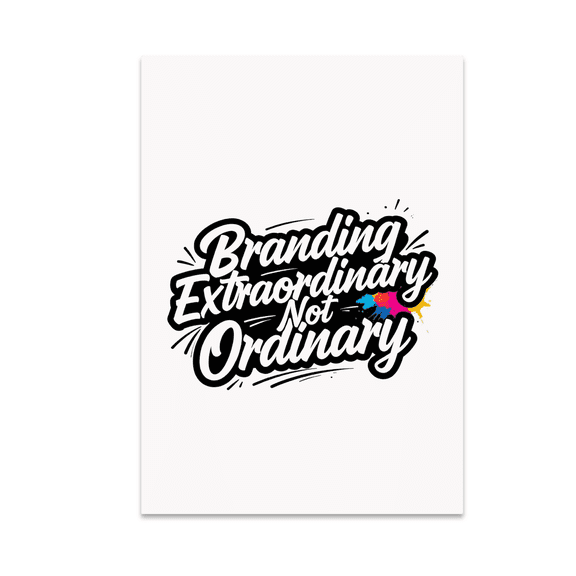 Branding Extraordinary Not Ordinary - Branding Enthusiast - 13x19 Poster Print