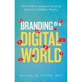 thumbnail image 1 of Pre-Owned Branding in a Digital World: How to Take an Integrated Marketing Approach to Building a Business (2nd Edition) (Paperback) 1532087497 9781532087493, 1 of 1