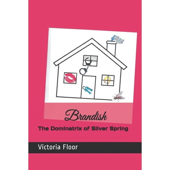 Brandish: The Dominatrix of Silver Spring