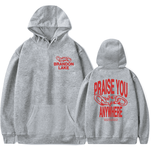 Brandon Lake Merch Praise You Any Where Hoodie Unisex Hooded Sweatshirt Long Sleeve Tracksuit Pullover Coat